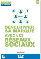 Couverture du livre « Développer sa marque avec les réseaux sociaux » de Gil Adamy aux éditions Vitrac And Son Publishing