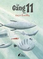 Couverture du livre « Le gang des 11 » de Rocio Bonilla aux éditions Pere Fouettard