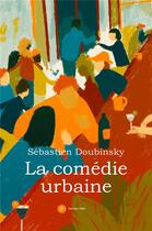 Couverture du livre « La comédie urbaine » de Doubinsky Sebastien aux éditions Publie.net