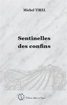 Couverture du livre « Sentinelle des confins » de Heurcelance-Ph aux éditions Lignes Et Pages