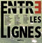 Couverture du livre « Entre les lignes : lettres du front covid » de Stéphane Aucante aux éditions Youstory