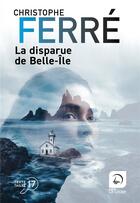 Couverture du livre « La disparue de Belle-Île » de Christophe Ferre aux éditions Editions De La Loupe