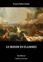 Couverture du livre « Le monde en flammes » de Francis Parker Yockey aux éditions Ars Magna