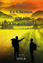 Couverture du livre « Le chemin, une vie a se partager » de Oustric Yves aux éditions Saint Honore Editions