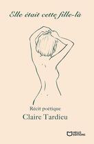 Couverture du livre « Elle était cette fille-la » de Claire Tardieu aux éditions Hello Editions