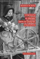 Couverture du livre « Chansons et danses dans le Queyras d'autrefois » de Benedicte De Wailly aux éditions Transhumances