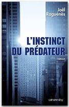 Couverture du livre « L'instinct du prédateur » de Joel Raguenes aux éditions Calmann-levy