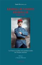 Couverture du livre « Khairallah Tannous Khairallah : la France, le Liban et la question de l'empire ottoman » de Samir Khairallah aux éditions Paul Geuthner