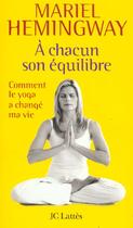 Couverture du livre « À chacun son équilibre ; comment le yoga a changé ma vie » de Mariel Hemingway aux éditions Lattes