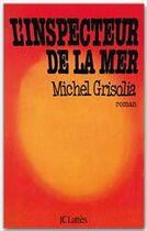 Couverture du livre « L'inspecteur de la mer » de Grisolia-M aux éditions Jc Lattes