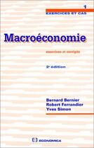 Couverture du livre « Macroeconomie ; Exercies Et Corriges » de B Bernier et R Ferrandier et Y Simon aux éditions Economica
