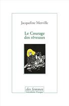 Couverture du livre « Le courage des rêveuses » de Jacqueline Merville aux éditions Des Femmes