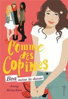 Couverture du livre « Comme des copines Tome 1 ; Béa mène la danse » de Jenny Mclachlan aux éditions La Martiniere Jeunesse