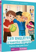 Couverture du livre « Les enquêtes d'Anatole Bristol Tome 8 : carton rouge pour Luca ! » de Sophie Laroche et Carine Hinder aux éditions Auzou