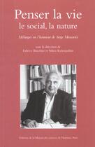 Couverture du livre « Penser la vie, le social, la nature : Mélanges en l'honneur de Serge Moscovici » de Buschini Fabrice aux éditions Maison Des Sciences De L'homme