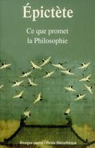 Couverture du livre « Ce que promet la philosophie » de Epictete aux éditions Rivages