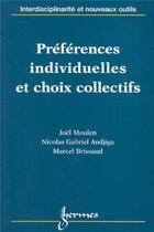 Couverture du livre « Préférences individuelles et choix collectifs ; coll interdisciplinarité et nouveaux outils » de Moulen aux éditions Hermes Science Publications