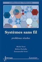 Couverture du livre « Systèmes sans fil : Problèmes résolus » de Vivier/Pischella aux éditions Hermes Science Publications