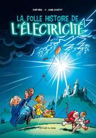 Couverture du livre « La folle histoire de l'électricité, sans encart » de Curd Ridel et Lionel Courtot aux éditions Signe