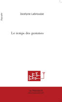 Couverture du livre « Le temps des pommes » de Jocelyne Labrousse aux éditions Le Manuscrit