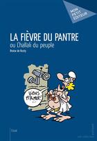 Couverture du livre « La fièvre du pantre ou l'hallali du peuple » de Braise De Rusty aux éditions Publibook