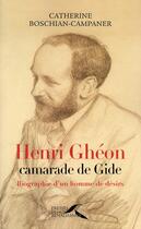 Couverture du livre « Henri Gheon, camarade de Gide » de Boschian-Campaner C. aux éditions Presses De La Renaissance