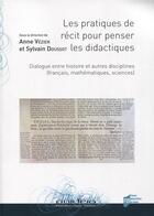 Couverture du livre « Les pratiques de récit pour penser les didactiques » de Sylvain Doussot et Anne Vauthier-Vezier aux éditions Pu De Rennes