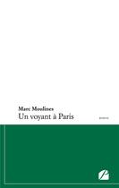 Couverture du livre « Un voyant à Paris » de Marc Moulines aux éditions Du Pantheon