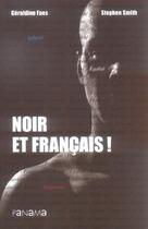 Couverture du livre « Noir Et Francais » de Geraldine Faes et Stephen Smith aux éditions Panama