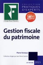 Couverture du livre « Gestion fiscale du patrimoine (édition 2015) » de Pierre Fernoux aux éditions Revue Fiduciaire