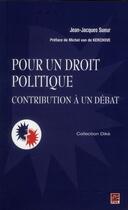 Couverture du livre « Pour un droit politique : contribution a un debat » de Jean-Jacques Sueur aux éditions Presses De L'universite De Laval
