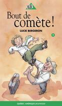 Couverture du livre « Bout de comète » de Lucie Bergeron aux éditions Quebec Amerique