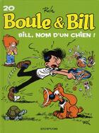 Couverture du livre « Boule & Bill Tome 20 : Bill, nom d'un chien ! » de Jean Roba aux éditions Dupuis