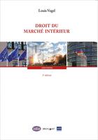 Couverture du livre « Droit du marché intérieur » de Louis Vogel aux éditions Bruylant