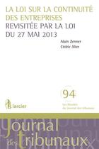 Couverture du livre « La loi sur la continuité des entreprises revisitée par la loi du 27 mai 2013 » de Alain Zenner et Cedric Alter aux éditions Larcier