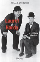 Couverture du livre « Laurel et Hardy : la véritable histoire » de Roland Lacourbe aux éditions Archipel