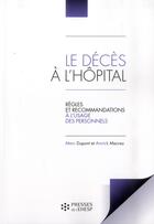 Couverture du livre « Le décès à l'hôpital ; règles et recommendations à l'usage des personnels » de Marc Dupont et Annick Macrez aux éditions Ehesp