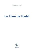 Couverture du livre « Le livre de l'oubli » de Bernard Noel aux éditions P.o.l