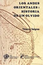 Couverture du livre « Los Andes Orientales: historia de un olvido » de Thierry Saignes aux éditions Institut Francais Detudes Andines