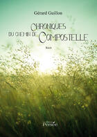 Couverture du livre « Chroniques du chemin de Compostelle » de Gerard Guillon aux éditions Persee