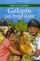 Couverture du livre « Paul et Colombe Tome 6 : Galopin va trop loin » de Marion Raynaud De Prigny aux éditions Triomphe