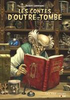 Couverture du livre « Les contes d'outre-tombe » de Jacques Lamontagne aux éditions 400 Coups