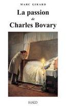 Couverture du livre « La passion de Charles Bovary » de Marc Girard aux éditions Imago