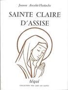 Couverture du livre « Sainte Claire D'Assise » de Ancelet-Hustache Jea aux éditions Tequi