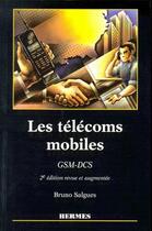 Couverture du livre « Les télécoms mobiles GSM-DCS (2e édition) » de Bruno Salgues aux éditions Hermes Science Publications