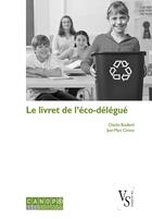 Couverture du livre « Le livret de l'éco-délégué » de Cimino Jean-Marc et Claude Boulland aux éditions Crdp De Caen