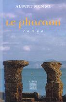 Couverture du livre « Le pharaon roman » de Albert Memmi aux éditions Felin
