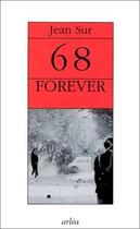 Couverture du livre « 68 forever » de Jean Sur aux éditions Arlea