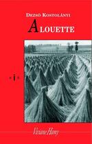 Couverture du livre « Alouette » de Dezso Kosztolanyi aux éditions Viviane Hamy