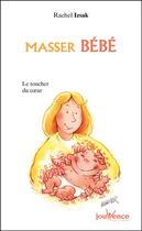 Couverture du livre « N 103 masser bebe » de Rachel Izsak Simonet aux éditions Jouvence Pratiques